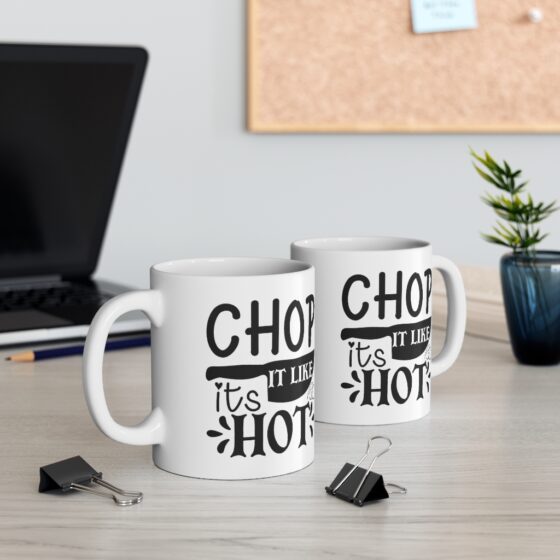 "Chop It Like It's Hot" - Funny Double Sided Print - White Ceramic Mug 11oz - Image 5