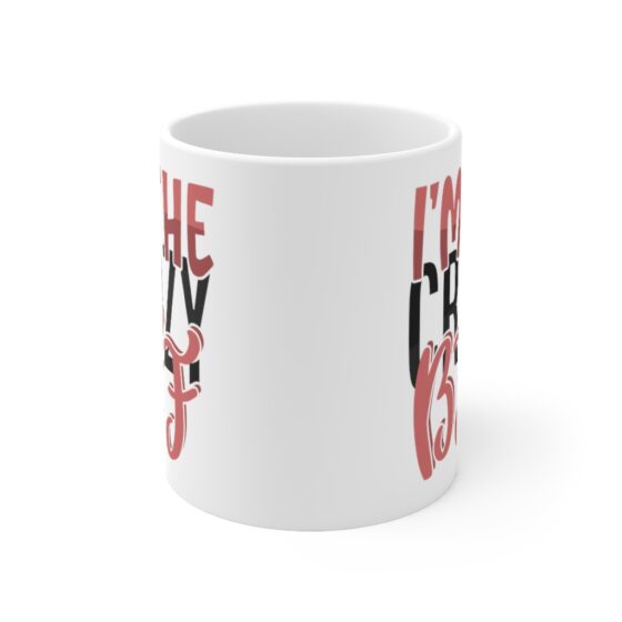 "I'm the Crazy BFF" - Funny Double Sided Print - White Ceramic Mug 11oz - Image 2