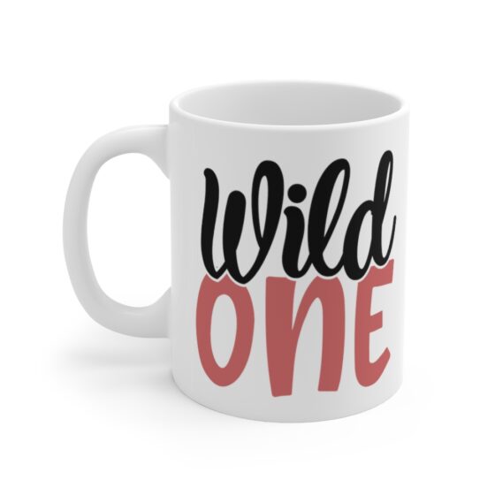 "Wild One" - Funny Double Sided Print - White Ceramic Mug 11oz