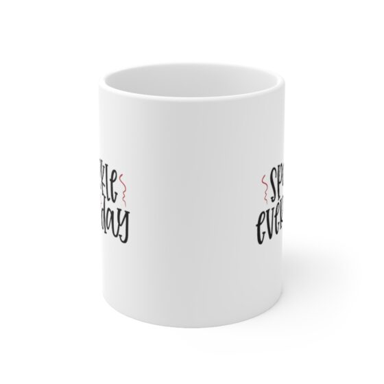 "Sparkle Every Day" - Funny Double Sided Print - White Ceramic Mug 11oz - Image 2