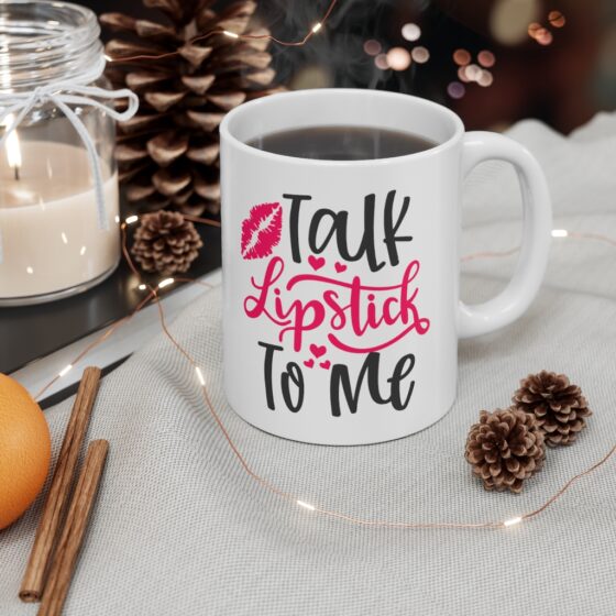"Talk Lipstick To Me" - Funny Double Sided Print - White Ceramic Mug 11oz - Image 4