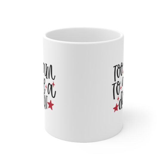 "Too Glam to Give a Damn" - Funny Double Sided Print - White Ceramic Mug 11oz - Image 2