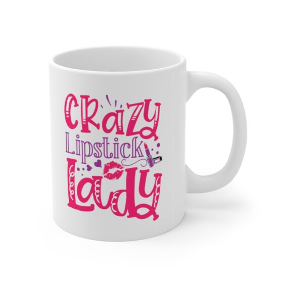 "Crazy Lipstick Lady" - Funny Double Sided Print - White Ceramic Mug 11oz - Image 3