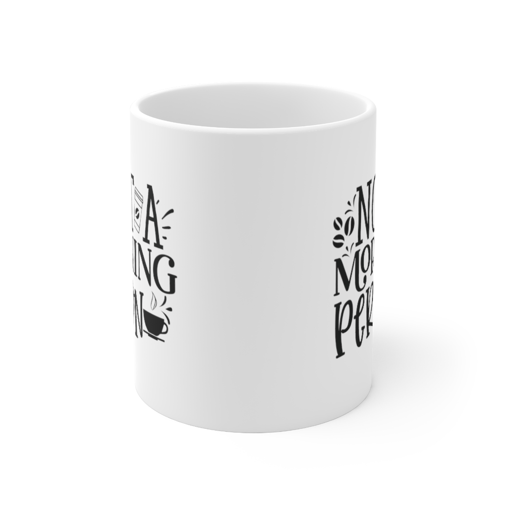 "Not a Morning Person" - Funny Double Sided Print - White Ceramic Mug 11oz - Image 2