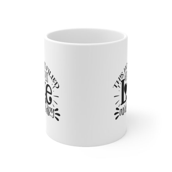 "This Home is Filled with Endless Love and Laundry" - Funny Double Sided Print - White Ceramic Mug 11oz - Image 2