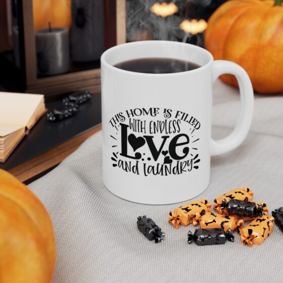 "This Home is Filled with Endless Love and Laundry" - Funny Double Sided Print - White Ceramic Mug 11oz - Image 7