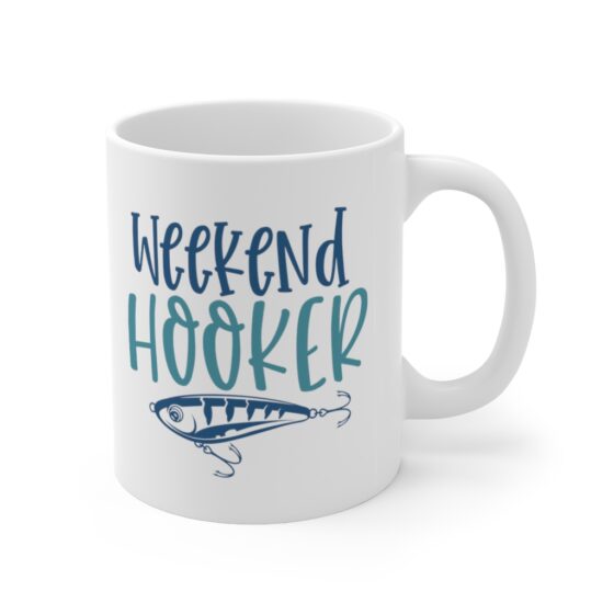 "Weekend Hooker" - Funny Double Sided Print - White Ceramic Mug 11oz - Image 3