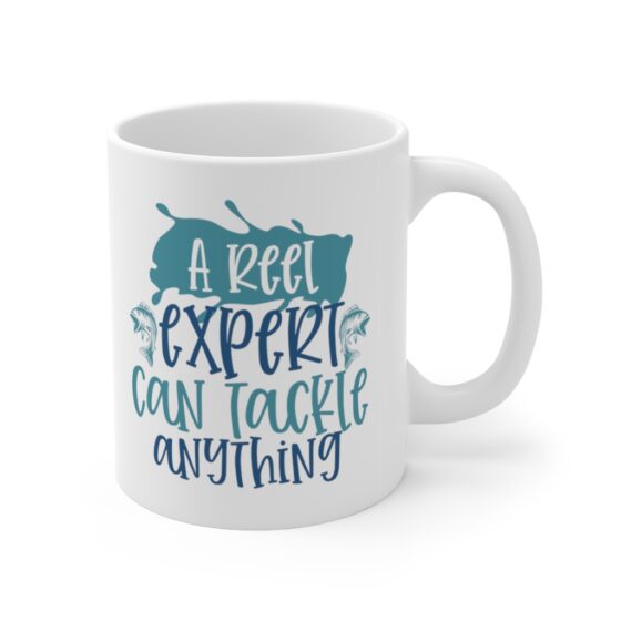 "A Reel Expert Can Tackle Anything" - Funny Double Sided Print - White Ceramic Mug 11oz - Image 3