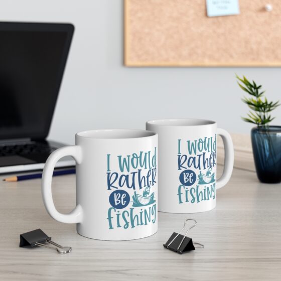 "I Would Rather Be Fishing" - Funny Double Sided Print - White Ceramic Mug 11oz - Image 5