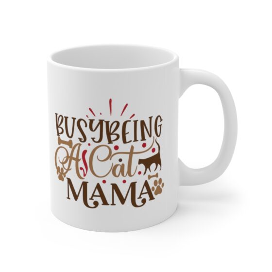 "Busy being a Cat Mama" - Funny Double Sided Print - White Ceramic Mug 11oz - Image 3