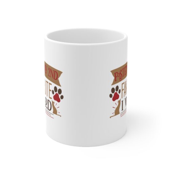 "Foster is my 2nd Favorite F Word" - Funny Double Sided Print - White Ceramic Mug 11oz - Image 2