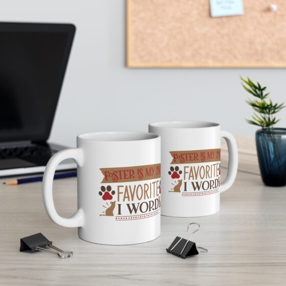 "Foster is my 2nd Favorite F Word" - Funny Double Sided Print - White Ceramic Mug 11oz - Image 5