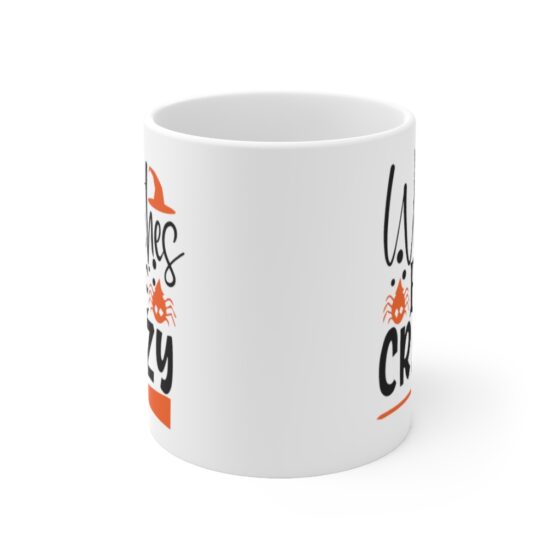 "Witches Be Crazy" - Funny Double Sided Print - White Ceramic Mug 11oz - Image 2