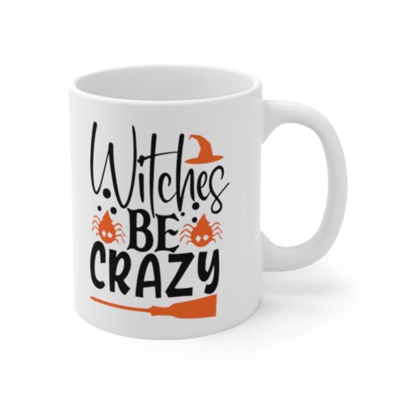 "Witches Be Crazy" - Funny Double Sided Print - White Ceramic Mug 11oz - Image 3