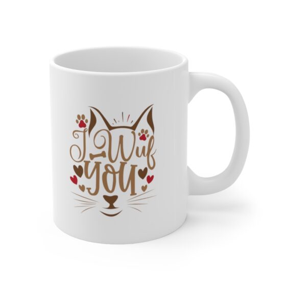 "I Wuf You" - Funny Double Sided Print - White Ceramic Mug 11oz - Image 3