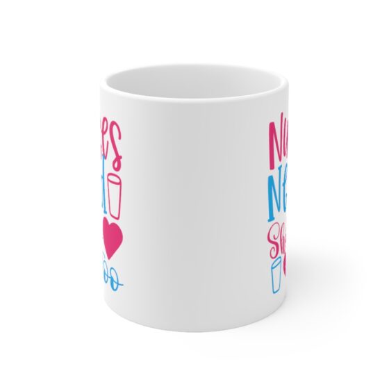 "Nurses Need Shots Too" - Funny Double Sided Print - White Ceramic Mug 11oz - Image 2