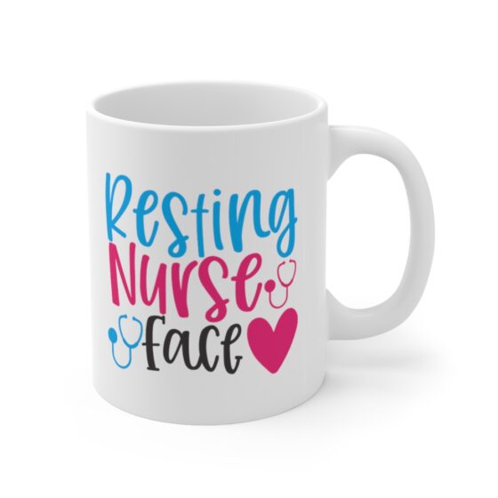 "Resting Nurse Face" - Funny Double Sided Print - White Ceramic Mug 11oz - Image 3