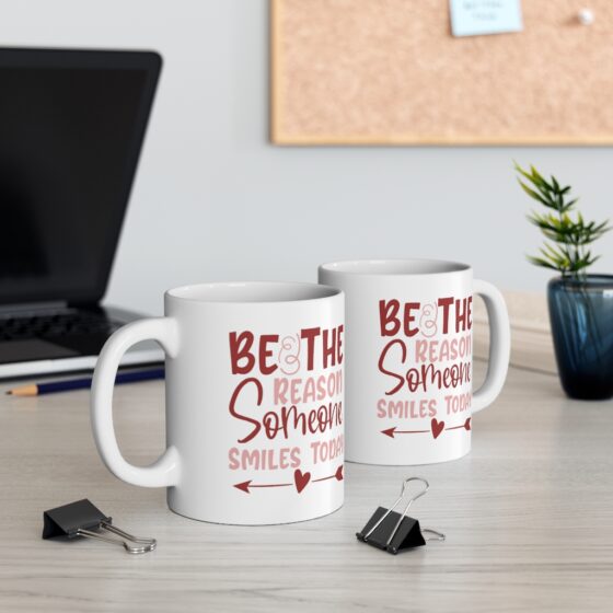 "Be the Reason Someone Smiles Today" - Funny Double Sided Print - White Ceramic Mug 11oz - Image 5