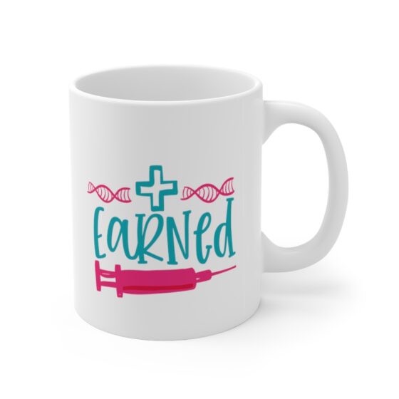 "Earned" - Funny Double Sided Print - White Ceramic Mug 11oz - Image 3