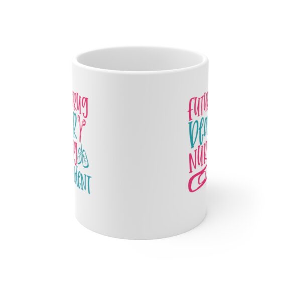 "Future Drug Dealer Nursing Student" - Funny Double Sided Print - White Ceramic Mug 11oz - Image 2