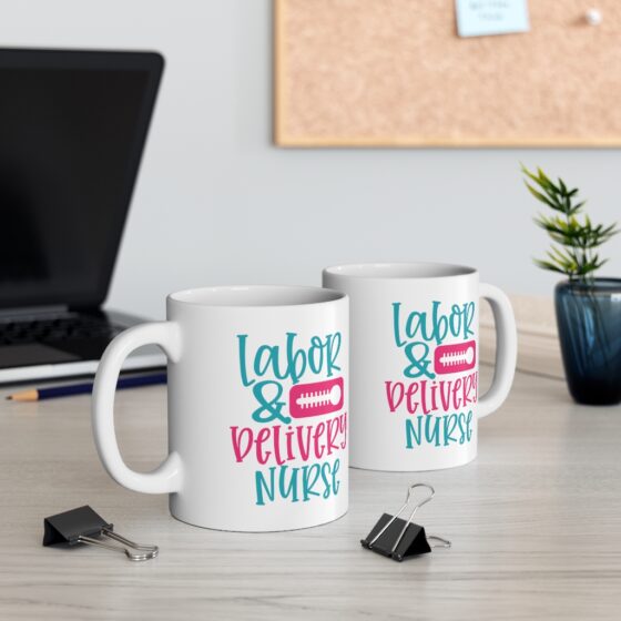 "Labor & Delivery Nurse" - Funny Double Sided Print - White Ceramic Mug 11oz - Image 5