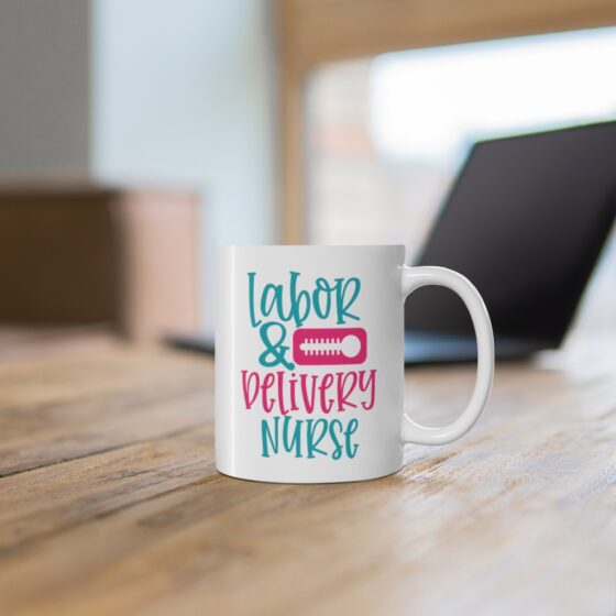 "Labor & Delivery Nurse" - Funny Double Sided Print - White Ceramic Mug 11oz - Image 6