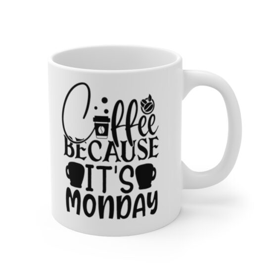 "Coffee because it's Monday" - Funny Double Sided Print - White Ceramic Mug 11oz - Image 3