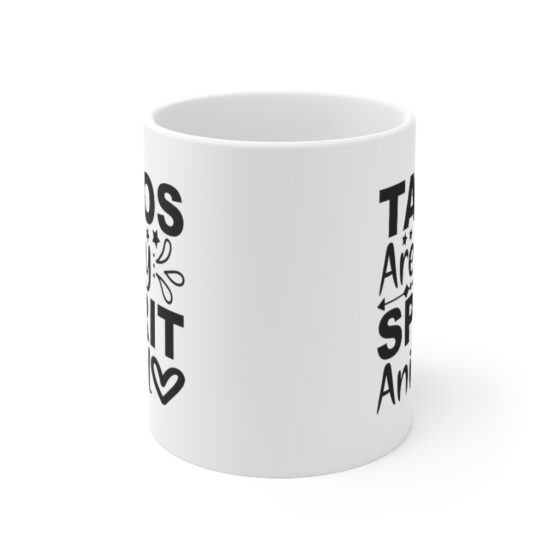 "Tacos are My Spirit Animal" - Funny Double Sided Print - White Ceramic Mug 11oz - Image 2
