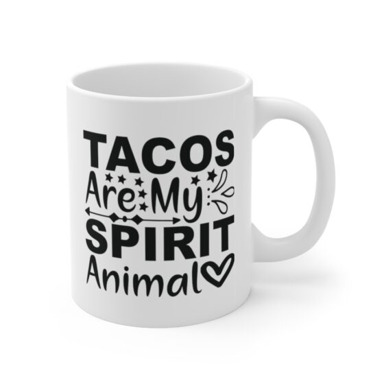 "Tacos are My Spirit Animal" - Funny Double Sided Print - White Ceramic Mug 11oz - Image 3