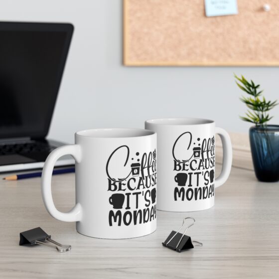 "Coffee because it's Monday" - Funny Double Sided Print - White Ceramic Mug 11oz - Image 5