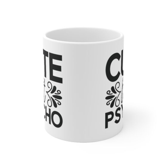 "Cute But Psycho" - Funny Double Sided Print - White Ceramic Mug 11oz - Image 2