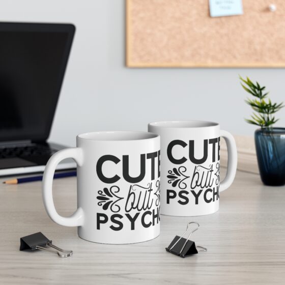 "Cute But Psycho" - Funny Double Sided Print - White Ceramic Mug 11oz - Image 5