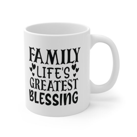 "Family Life's Greatest Blessing" - Funny Double Sided Print - White Ceramic Mug 11oz - Image 3