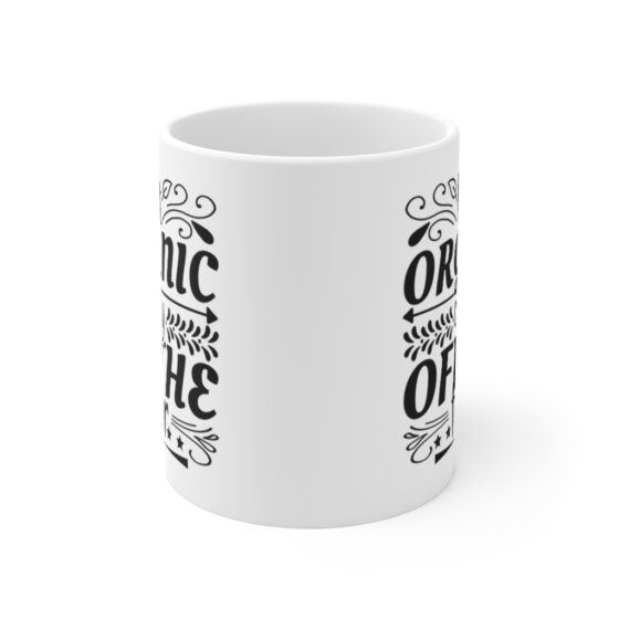 "I Eat Organic Candy Off The Floor" - Funny Double Sided Print - White Ceramic Mug 11oz - Image 2