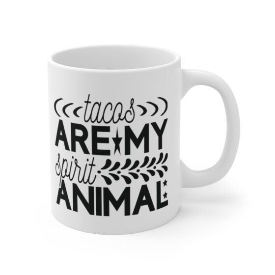 "Tacos are My Spirit Animal" - Funny Double Sided Print - White Ceramic Mug 11oz - Image 3