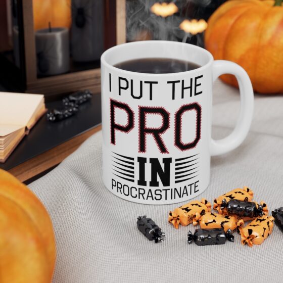 "I Put the Pro in Procrastinate" - Funny Double Sided Print - White Ceramic Mug 11oz - Image 7