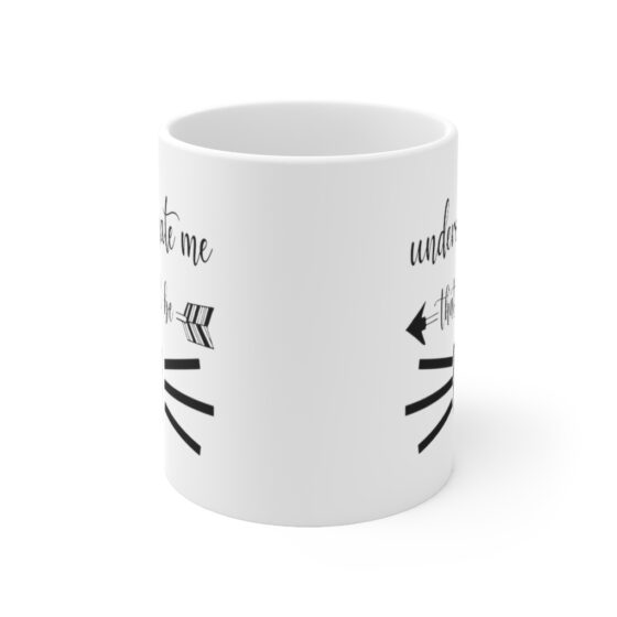 "Underestimate Me that will be Fun" - Funny Double Sided Print - White Ceramic Mug 11oz - Image 2