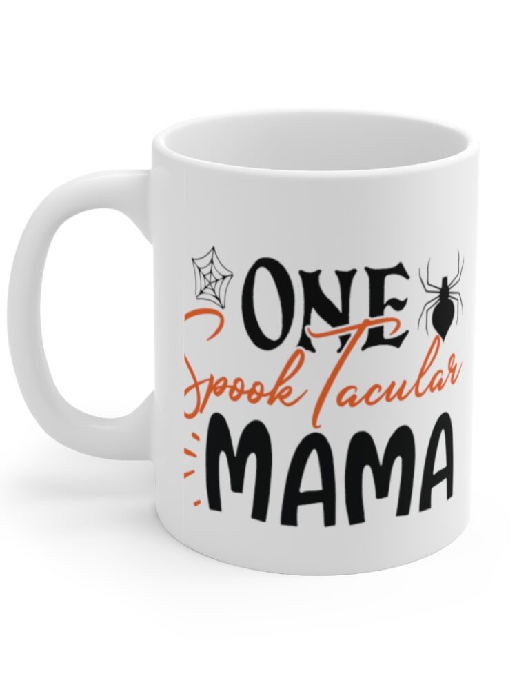 "One SpookTacular Mama" - Funny Double Sided Print - White Ceramic Mug 11oz
