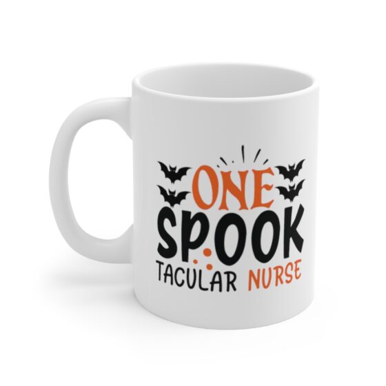 "One SpookTacular Nurse" - Funny Double Sided Print - White Ceramic Mug 11oz