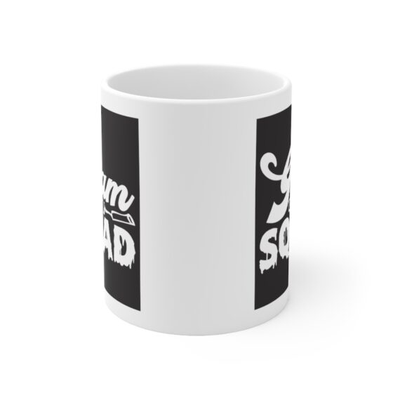 "Glam Squad" - Funny Double Sided Print - White Ceramic Mug 11oz - Image 2