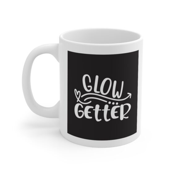 "Glow Getter" - Funny Double Sided Print - White Ceramic Mug 11oz