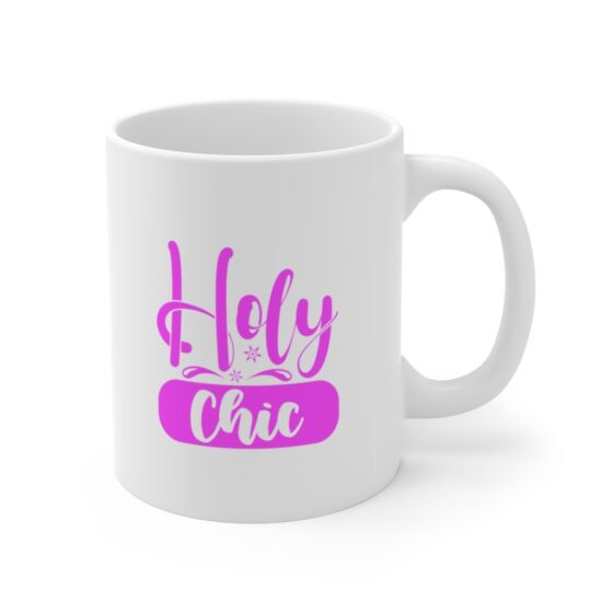 "Holy Chic" - Funny Double Sided Print - White Ceramic Mug 11oz - Image 3