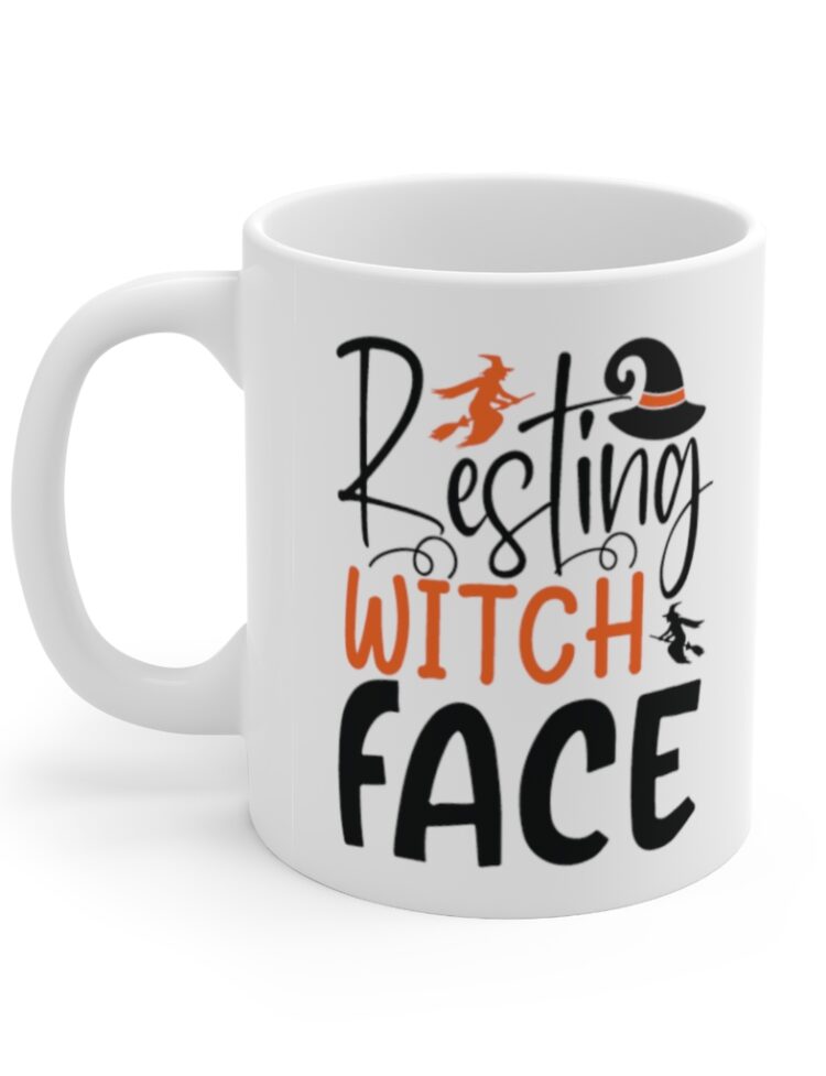 "Resting Witch Face" - Funny Double Sided Print - White Ceramic Mug 11oz