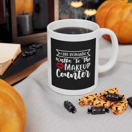 "I Like Romantic Walks to the Makeup Counter" - Funny Double Sided Print - White Ceramic Mug 11oz - Image 7