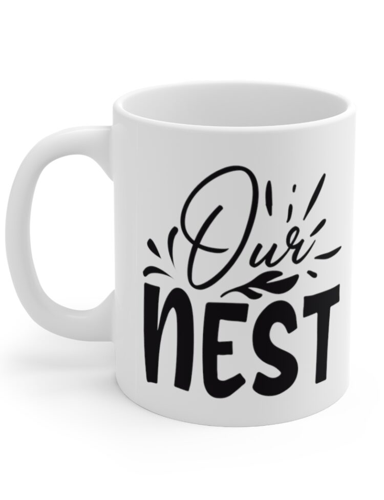 "Our Nest" - Funny Double Sided Print - White Ceramic Mug 11oz