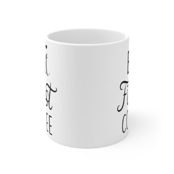 "But First Coffee" - Funny Double Sided Print - White Ceramic Mug 11oz - Image 2