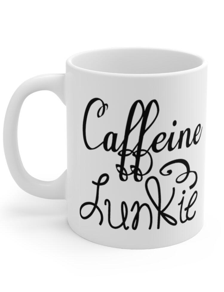 "Caffeine Junkie" - Funny Double Sided Print - White Ceramic Mug 11oz