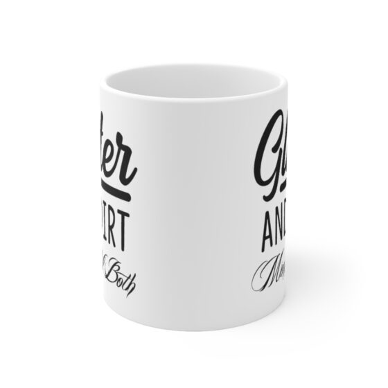 "Glitter and Dirt Mom of Both" - Funny Double Sided Print - White Ceramic Mug 11oz - Image 2