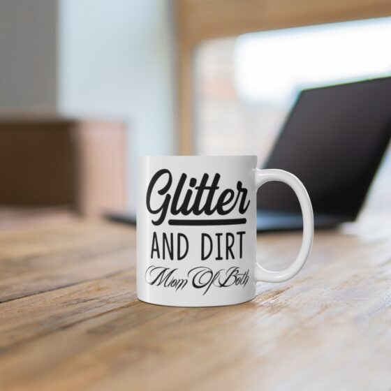 "Glitter and Dirt Mom of Both" - Funny Double Sided Print - White Ceramic Mug 11oz - Image 6