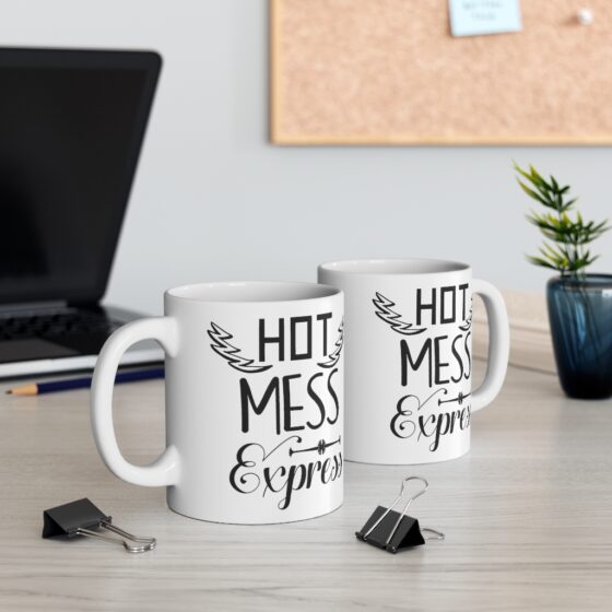 "Hot Mess Express" - Funny Double Sided Print - White Ceramic Mug 11oz - Image 5